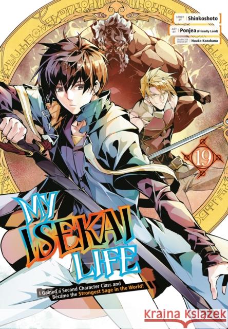My Isekai Life 19: I Gained a Second Character Class and Became the Strongest Sage in the World! Huuka Kazabana 9781646093403 Square Enix Manga