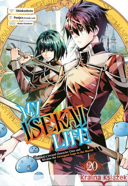 My Isekai Life 20: I Gained a Second Character Class and Became the Strongest Sage in the World! Huuka Kazabana 9781646093410 Square Enix Manga