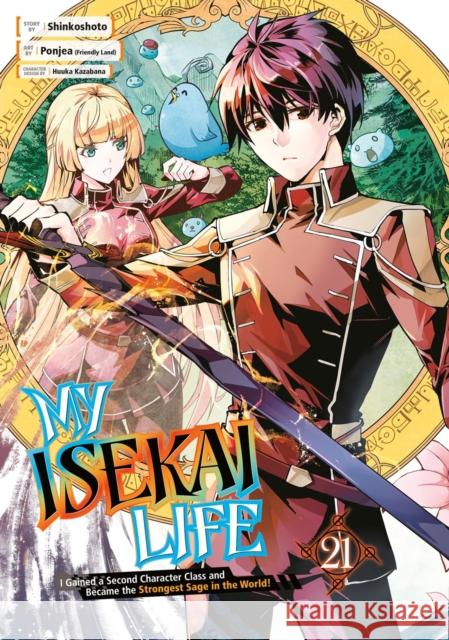 My Isekai Life 21: I Gained a Second Character Class and Became the Strongest Sage in the World! Huuka Kazabana 9781646093427 Square Enix Manga