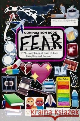 F.E.A.R.: F**k Everything and Run? Or Face Everything and Recover Kristina Jackson 9781646102204 Dorrance Publishing Co.