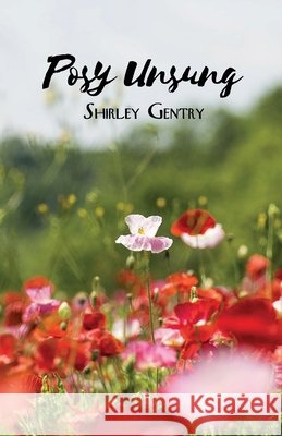 Posy Unsung Shirley Gentry 9781646104291