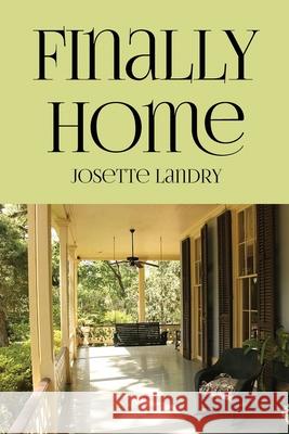 Finally Home Josette Landry 9781646104963 Dorrance Publishing Co.