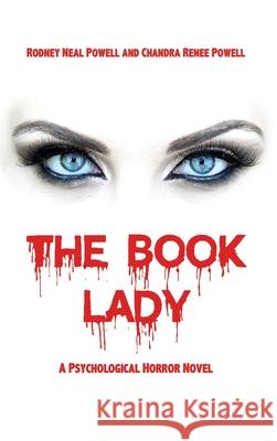 The Book Lady: A Psychological Horror Novel Rodney Neal Powell Chandra Renee Powell 9781646105120