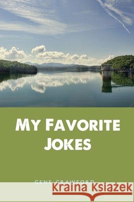 My Favorite Jokes Gene Crawford 9781646106677