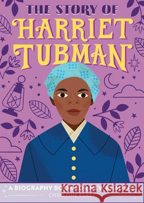 The Story of Harriet Tubman: A Biography Book for New Readers Christine, Ma Platt 9781646111091 