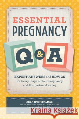 Essential Pregnancy Q&A: Expert Answers and Advice for Every Stage of Your Pregnancy and Postpartum Journey  9781646113538 Rockridge Press