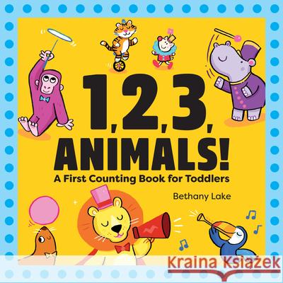 1, 2, 3, Animals!: A First Counting Book for Toddlers  9781646115808 Rockridge Press