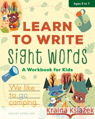 Learn to Write Sight Words: A Workbook for Kids Hayley Lewallen 9781646119240