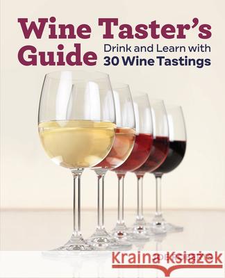 Wine Taster's Guide: Drink and Learn with 30 Wine Tastings Joe Roberts 9781646119608 Rockridge Press