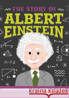 The Story of Albert Einstein: A Biography Book for New Readers Susan B. Katz 9781646119714
