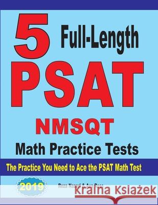 5 Full Length PSAT / NMSQT Math Practice Tests: The Practice You Need to Ace the PSAT Math Test Reza Nazari Ava Ross 9781646121205 Effortless Math Education