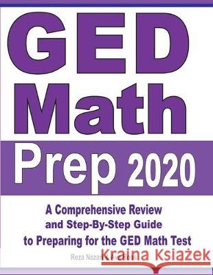 GED Math Prep 2020: A Comprehensive Review and Step-By-Step Guide to Preparing for the GED Math Test Reza Nazari Ava Ross 9781646121380 Effortless Math Education