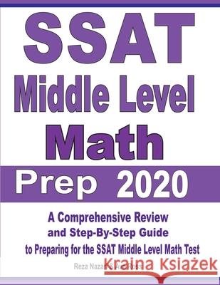 SSAT Middle Level Math Prep 2020: A Comprehensive Review and Step-By-Step Guide to Preparing for the SSAT Middle Level Math Test Reza Nazari Ava Ross 9781646121496 Effortless Math Education