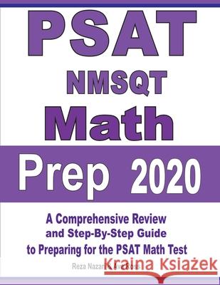 PSAT / NMSQT Math Prep 2020: A Comprehensive Review and Step-By-Step Guide to Preparing for the PSAT Math Test Reza Nazari Ava Ross 9781646121519 Effortless Math Education