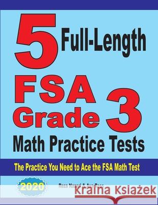 5 Full-Length FSA Grade 3 Math Practice Tests: The Practice You Need to Ace the FSA Math Test Reza Nazari Ava Ross 9781646121724 Effortless Math Education