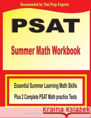 PSAT Summer Math Workbook: Essential Summer Learning Math Skills plus Two Complete PSAT Math Practice Tests Michael Smith Reza Nazari 9781646122356 Math Notion