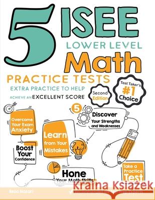 5 ISEE Lower Level Math Practice Tests: Extra Practice to Help Achieve an Excellent Score Reza Nazari 9781646122448