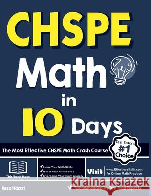 CHSPE Math in 10 Days: The Most Effective CHSPE Math Crash Course Reza Nazari 9781646122578 Effortless Math Education