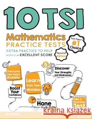 10 TSI Math Practice Tests: Extra Practice to Help Achieve an Excellent Score Reza Nazari 9781646122738