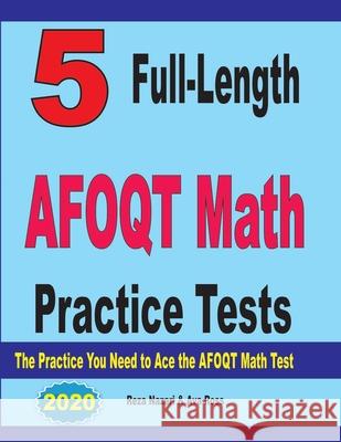 5 Full-Length AFOQT Math Practice Tests: The Practice You Need to Ace the AFOQT Math Test Ava Ross Reza Nazari 9781646124633 Effortless Math Education