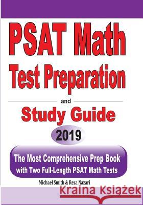 PSAT Math Test Preparation and Study Guide: The Most Comprehensive Prep Book with Two Full-Length PSAT Math Tests Michael Smith Reza Nazari 9781646125197 Math Notion