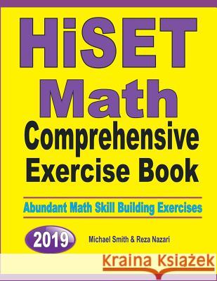 HiSET Math Comprehensive Exercise Book: Abundant Math Skill Building Exercises Michael Smith Reza Nazari 9781646125463 Math Notion