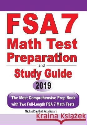 FSA 7 Math Test Preparation and Study Guide: The Most Comprehensive Prep Book with Two Full-Length FSA Math Tests Michael Smith Reza Nazari 9781646125517 Math Notion