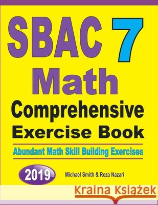 SBAC 7 Math Comprehensive Exercise Book: Abundant Math Skill Building Exercises Michael Smith Reza Nazari 9781646125760 Math Notion