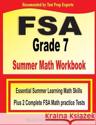 FSA Grade 7 Summer Math Workbook: Essential Summer Learning Math Skills plus Two Complete FSA Math Practice Tests Michael Smith Reza Nazari 9781646127979 Math Notion