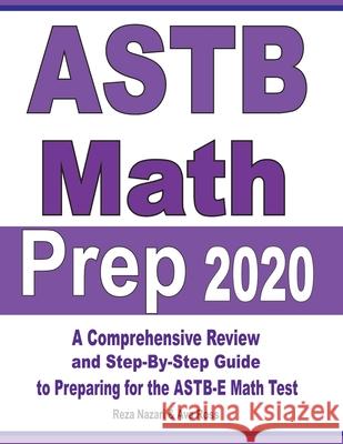 ASTB Math Prep 2020: A Comprehensive Review and Ultimate Guide to the ASTB-E Math Test Ava Ross Reza Nazari 9781646128167 Effortless Math Education