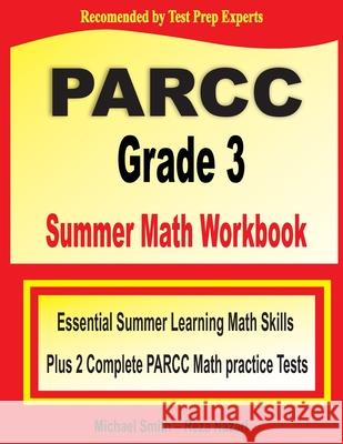 PARCC Grade 3 Summer Math Workbook: Essential Summer Learning Math Skills plus Two Complete PARCC Math Practice Tests Michael Smith Reza Nazari 9781646129843 Math Notion