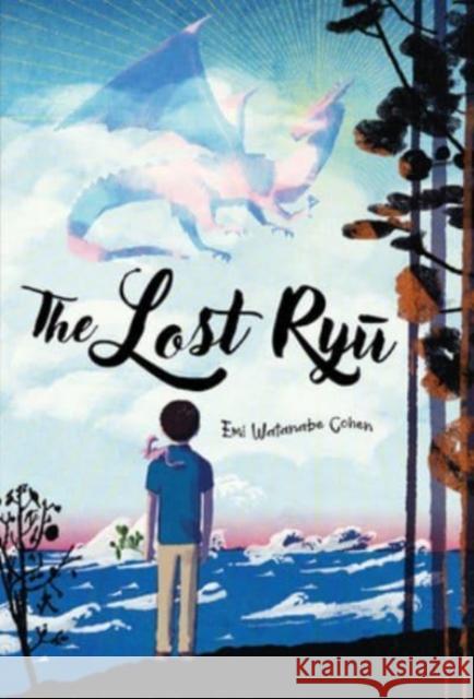 The Lost Ryu Emi Watanabe Cohen 9781646141326 Levine Querido