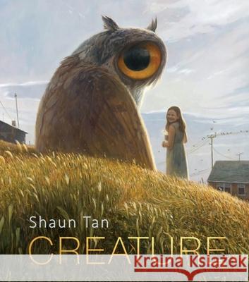 Creature: Paintings, Drawings, and Reflections Tan, Shaun 9781646142002 Levine Querido