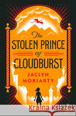 The Stolen Prince of Cloudburst Jaclyn Moriarty 9781646142071