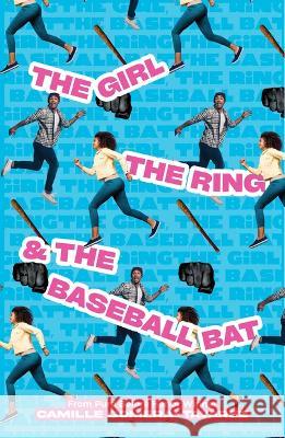 The Girl, the Ring, & the Baseball Bat Camille Gomera-Tavarez 9781646142651 Levine Querido