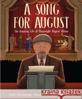 A Song for August: The Inspiring Life of Playwright August Wilson Sally Denmead Alleanna Harris 9781646144396 Levine Querido