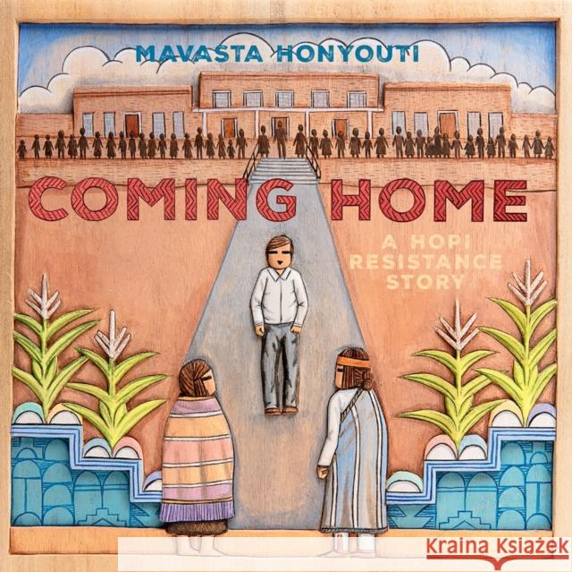 Coming Home: A Hopi Resistance Story Mavasta Honyouti 9781646144570 Levine Querido