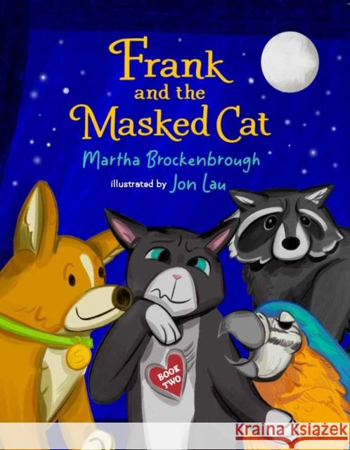 Frank and the Masked Cat: Book 2 Martha Brockenbrough 9781646145010