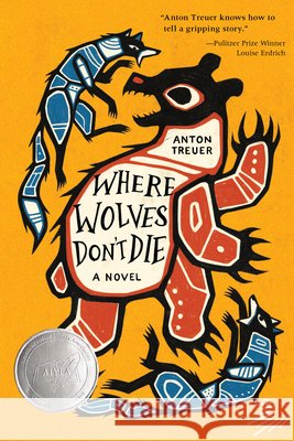 Where Wolves Don't Die Anton Treuer 9781646145843 Levine Querido