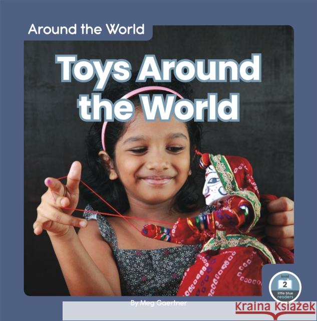 Toys Around the World Meg Gaertner 9781646192229 North Star Editions