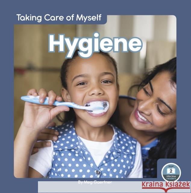 Taking Care of Myself: Hygiene Meg Gaertner 9781646195206