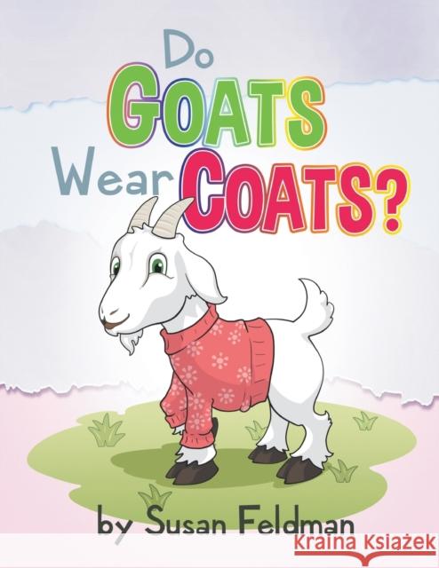Do Goats Wear Coats? Susan Feldman 9781646206643