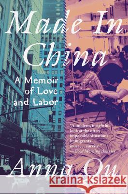 Made in China: A Memoir of Love and Labor Anna Qu 9781646221523 Catapult