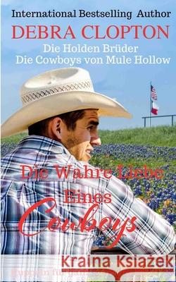 Die Wahre Liebe Eines Cowboys Debra Clopton 9781646258147 DCP Publishing LLC