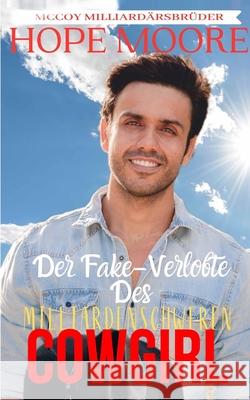 Der Fake-Verlobte Des Milliardenschweren Cowgirl Hope Moore 9781646258291 DCP Publishing LLC
