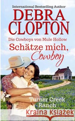 Schätze mich, Cowboy Clopton, Debra 9781646258567 DCP Publishing LLC