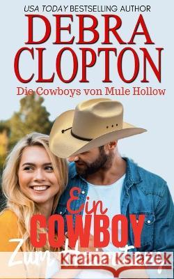 Ein Cowboy zum Heiraten Debra Clopton   9781646258925 DCP Publishing LLC