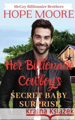 Her Billionaire Cowboy's Secret Baby Surprise Hope Moore 9781646259441 DCP Publishing LLC