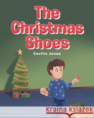 The Christmas Shoes Cecilia Jones 9781646282517