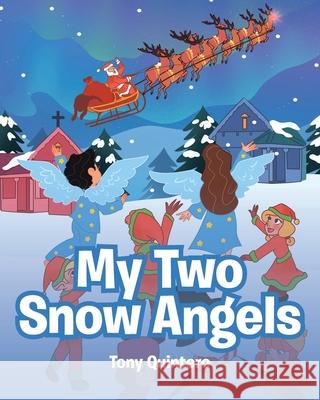 My Two Snow Angels Tony Quintero 9781646283576